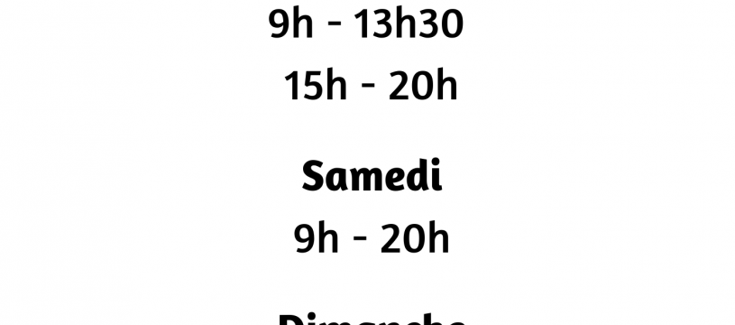 HORAIRES ETE